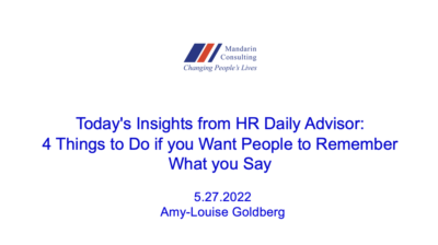 5.27.22 HR Daily Advisor: 4 Things to Do if you Want People to Remember What you Say