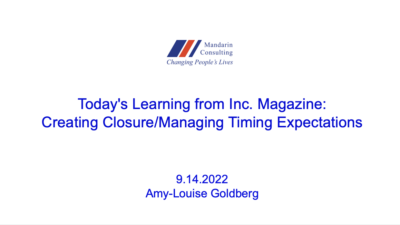 9.14.22 Today’s Learning from Inc. Magazine: Creating Closure/Managing Timing Expectations
